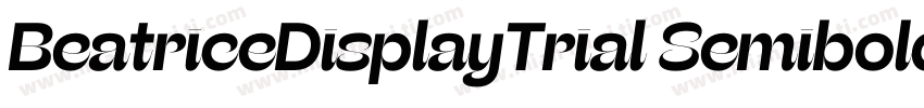 BeatriceDisplayTrial SemiboldItalic字体转换